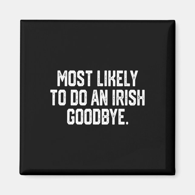 Imán Más Probable De Hacer Un Adiós Irlandés 4  (Frente)