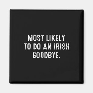 Imán Más Probable De Hacer Un Adiós Irlandés 5 