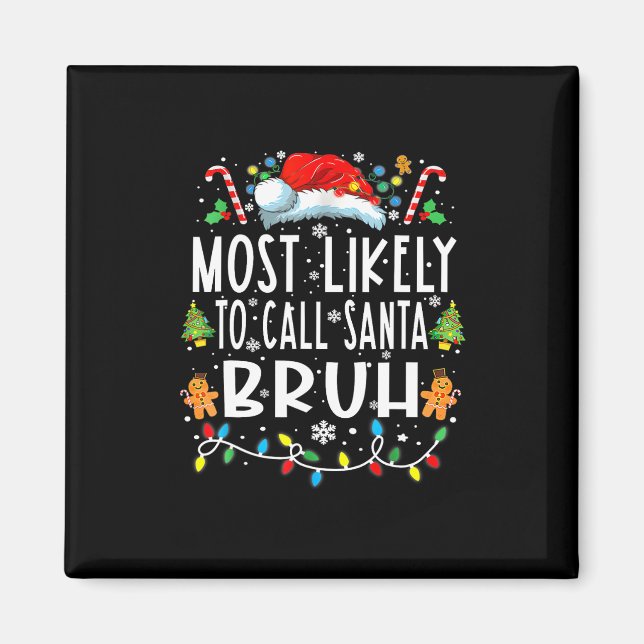 Imán Más Probable De Llamar A Santa Bruh Navidad Famili (Frente)