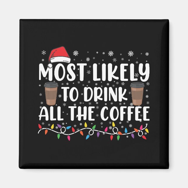 Imán Más Probable Que Beba Todo El Café Navidad  (Frente)