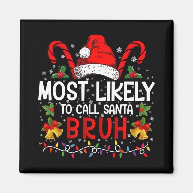 Imán Más Probable Que Llame a Santa Bruh Divertida Navi (Frente)