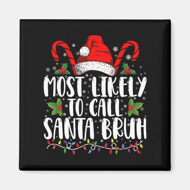 Imán Más Probable Que Llame a Santa Bruh Navidades Dive (Frente)