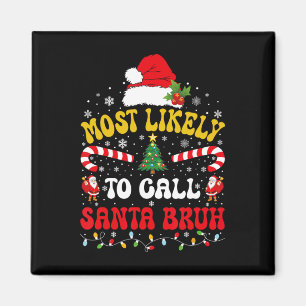 Imán Más Probable Que Llame a Santa Bruh Xmas Divertido