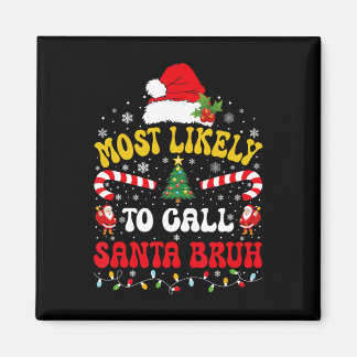 Imán Más Probable Que Llame a Santa Bruh Xmas Divertido