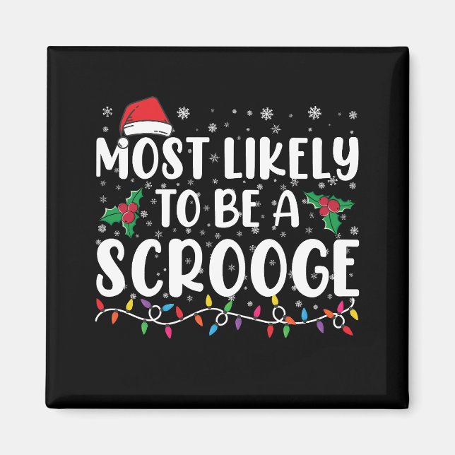 Imán Más Probable Que Sea Un Scrooge Divertida Navidad  (Frente)