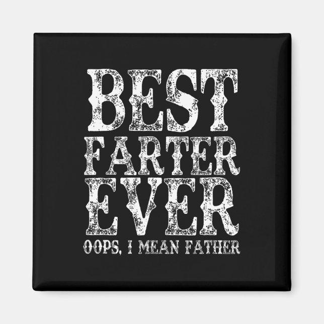 Imán Más Tarde Que Nunca Te Digo Padre Fart Funny Padre (Frente)