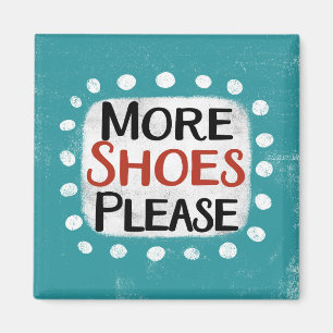 Imán Más zapatos Por Favor Refrigerador Magnet
