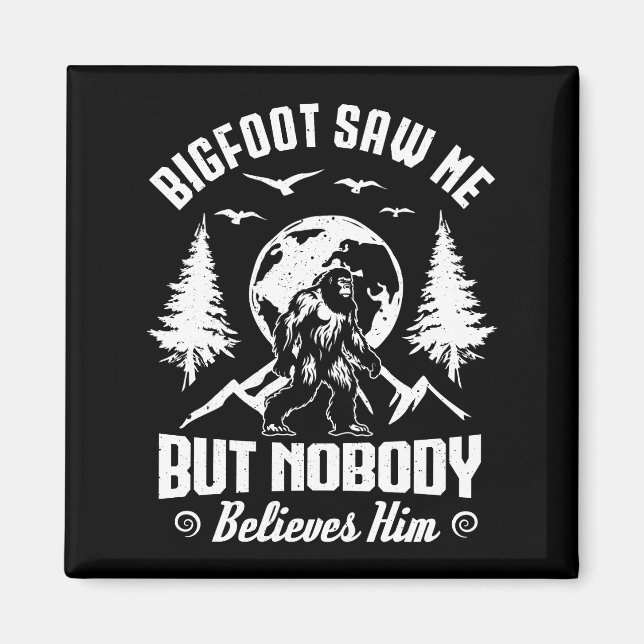 Imán Masa Grande Me Vio Pero Nadie Le Cree Sasquatch (Frente)