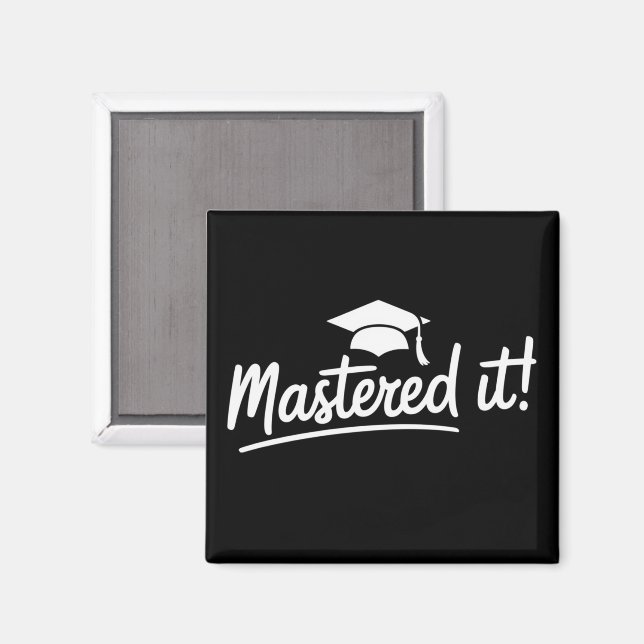 Imán Masters Degree Graduation Gift Mastered It  (Anverso/Reverso)