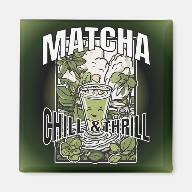 Imán Matcha Chill & Thrill – Dekoratives Trenddesign (Frente)