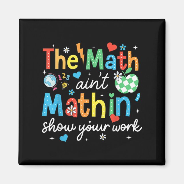 Imán Math Aint Mathin muestra tu trabajo té matemático  (Frente)