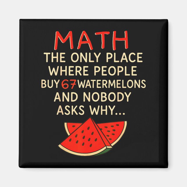 Imán Math And 67 Watermelons Funny 6 7 Meme Calculation (Frente)