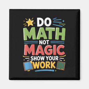 Imán Math Not Magic Math Teacher De Vuelta A La Escuela