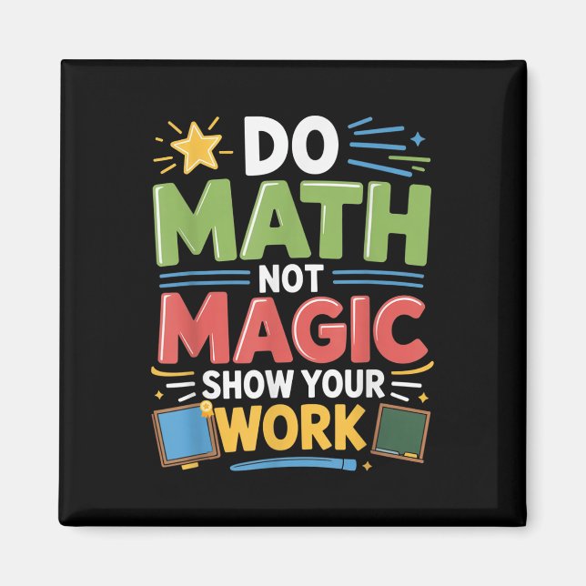 Imán Math Not Magic Math Teacher De Vuelta A La Escuela (Frente)