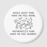 Imán Mathematics Puns<br><div class="desc">While Most Puns Make Me Feel Numb,  Mathematics Puns Make Me Feel Number.</div>