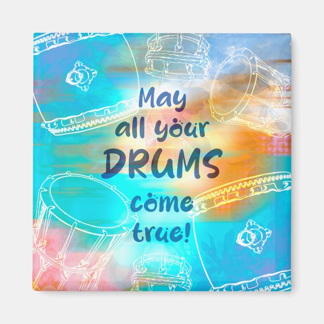 Imán May all your drums come true magneet (Frente)