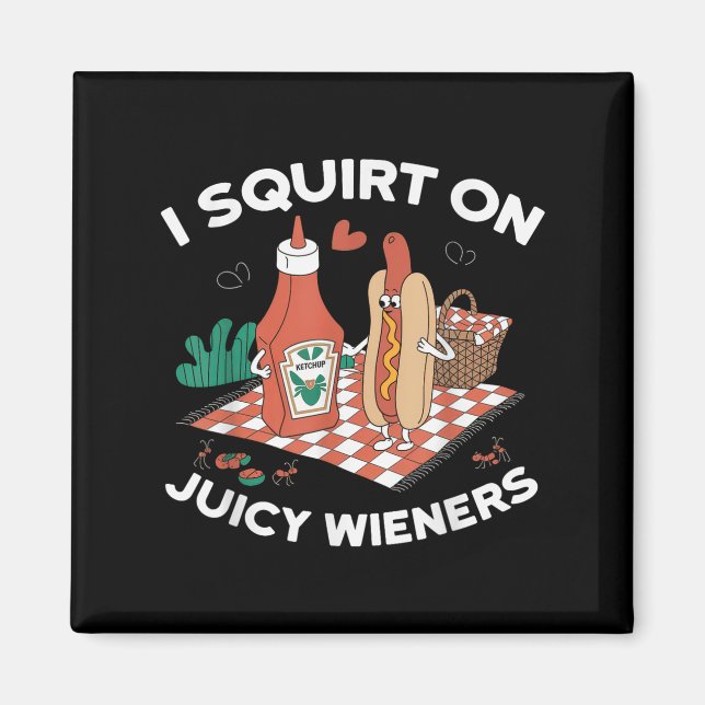 Imán Me Arrepito Con Juicy Wieners Humor Meme Diversión (Frente)