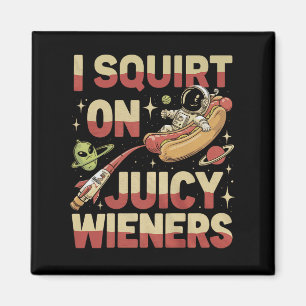 Imán Me Arrepito Con Juicy Wieners Humor Meme Diversión