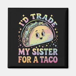 Imán Me cambiaría a mi hermana por un taco Cinco De May