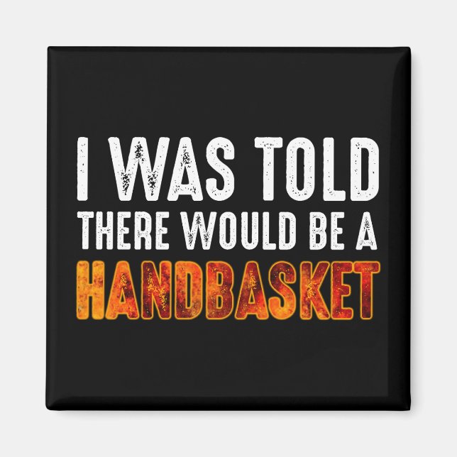 Imán Me Dijeron Que Había Una Cesta De Mano (Frente)