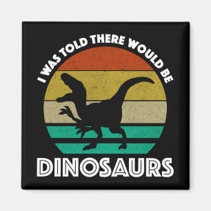Imán Me Dijeron Que Habría Dinosaurios