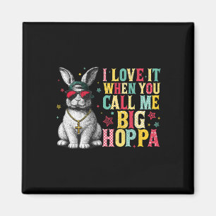 Imán Me Encanta Cuando Me Llamas Conejo Grande Hoppa Pa