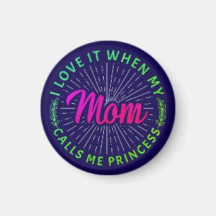 Imán Me Encanta Cuando Mi Mamá Me Llama Princesa-95105