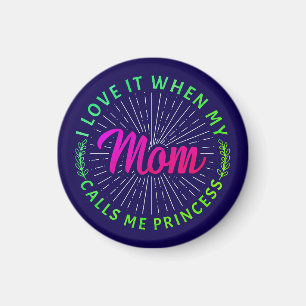 Imán Me Encanta Cuando Mi Mamá Me Llama Princesa-95105