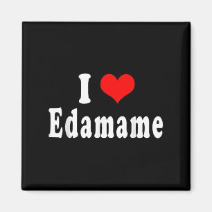 Imán Me encanta Edamame Funny Cita la soja de comida ja