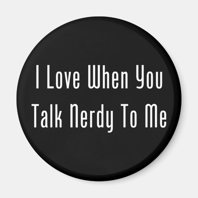 Imán Me Encanta Hablar Nerdy Conmigo (oscuro) (Frente)