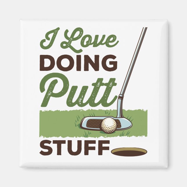 Imán Me Encanta Hacer Putt Stuts Funny Putting Golf (Frente)