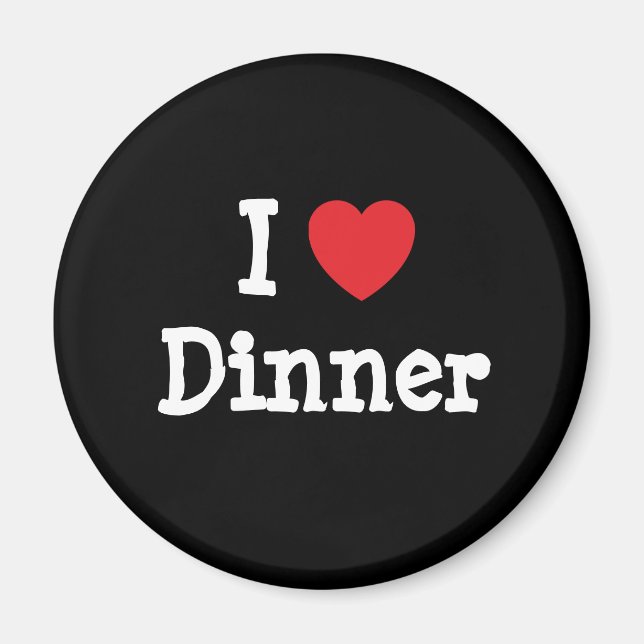 Imán Me encanta la camiseta del corazón de Dinner (Frente)