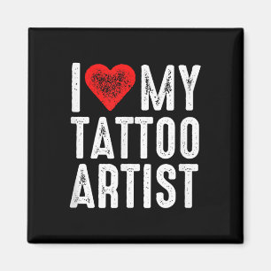 Imán Me encanta mi artista de tatuajes