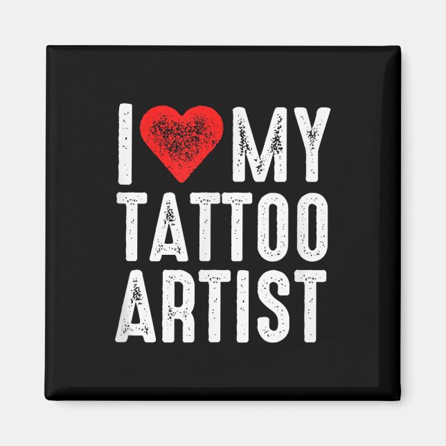 Imán Me encanta mi artista de tatuajes (Frente)