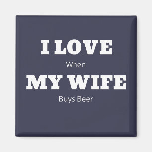 Imán ME ENCANTA MI ESPOSA Chiste divertida de cerveza