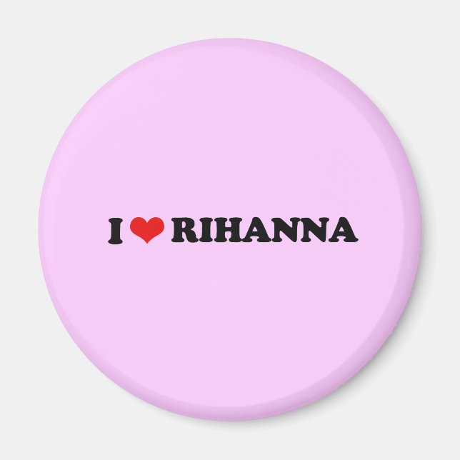 IMÁN ME ENCANTA RIHANNA / I HEART RIHANNA (Frente)