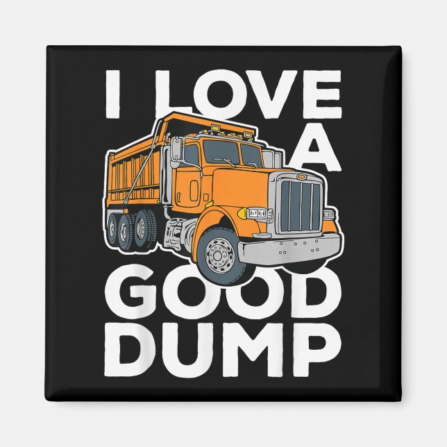 Imán Me Encanta Un Buen Chofer De Camiones De Dump. (Frente)