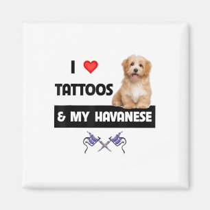 Imán Me Encantan Los Tatuajes Y Mi Madre Perro Habanés