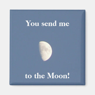 Imán ¡Me envias a la Luna!