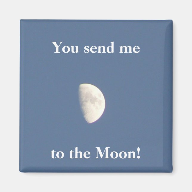 Imán ¡Me envias a la Luna! (Frente)