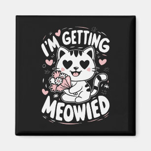 Imán Me estoy meowiendo
