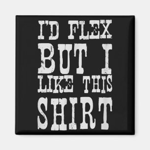 Imán Me Flexionaría Pero Me Gusta Esta Camiseta _ Diver