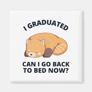 Imán Me gradué, puedo volver a la cama ahora