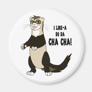 Imán ¡Me Gusta-a Do Da Cha Cha!