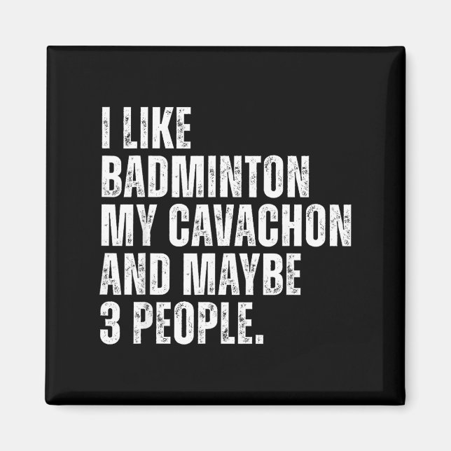 Imán Me gusta amante del bádminton dueño de perro Cavac (Frente)