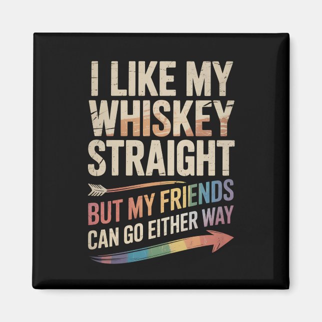 Imán Me Gusta Directamente Mi Whiskey Pero Mis Amigos L (Frente)