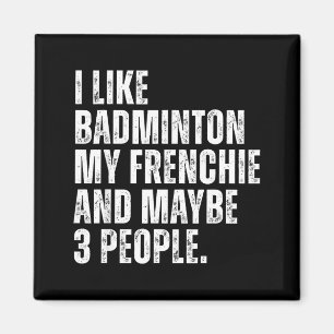 Imán Me gusta el bádminton a mi frenchie perro bulldog