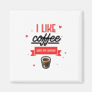 Imán Me Gusta El Café Con Mi Oxígeno