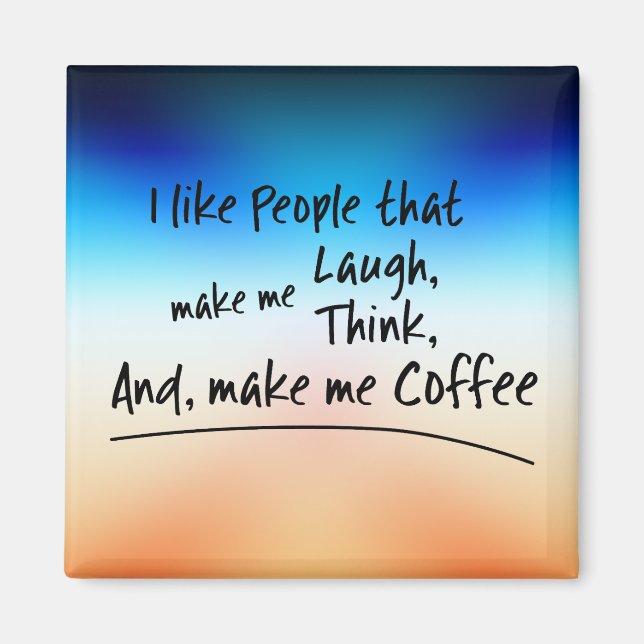 Imán Me gusta la gente que me hace café... (Frente)