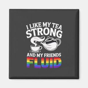 Imán Me gusta mi té fuerte y mis amigos fluyen LGBTQ
